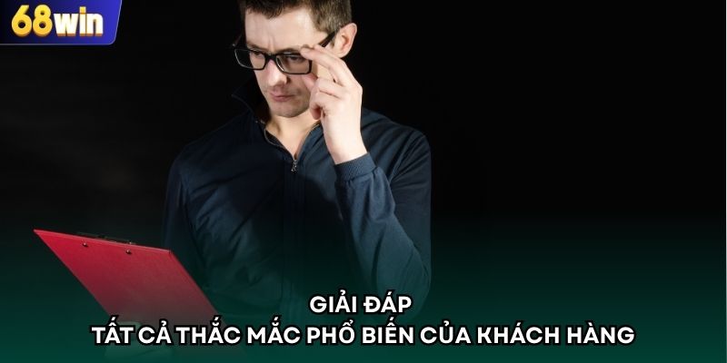 Giải đáp tất cả thắc mắc phổ biến của khách hàng