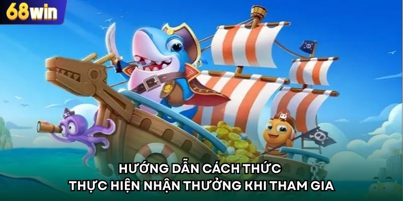 Hướng dẫn cách thức thực hiện nhận thưởng khi tham gia