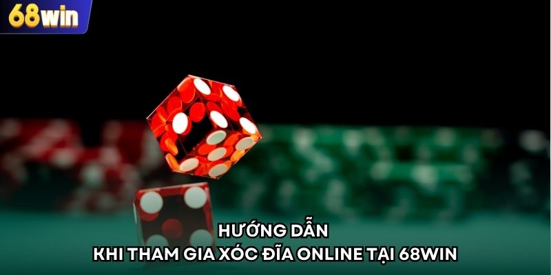 Hướng dẫn khi tham gia xóc đĩa online tại 68WIN