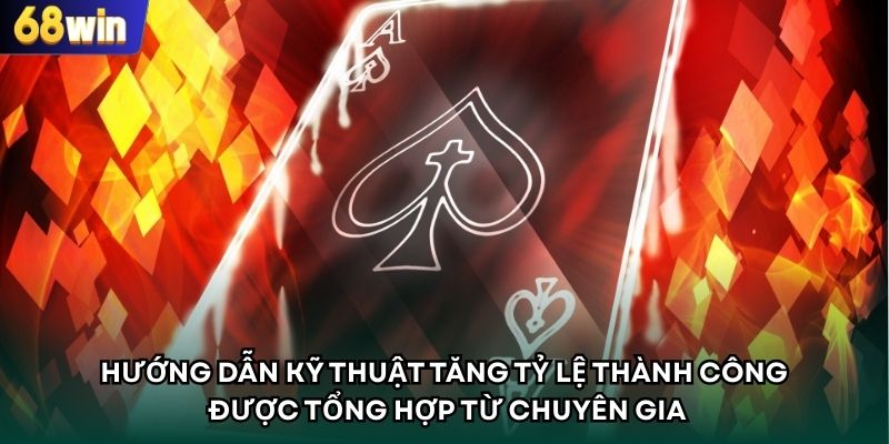 Hướng dẫn kỹ thuật tăng tỷ lệ thành công được tổng hợp từ chuyên gia