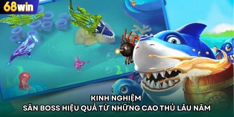 Kinh nghiệm săn boss hiệu quả từ những cao thủ lâu năm