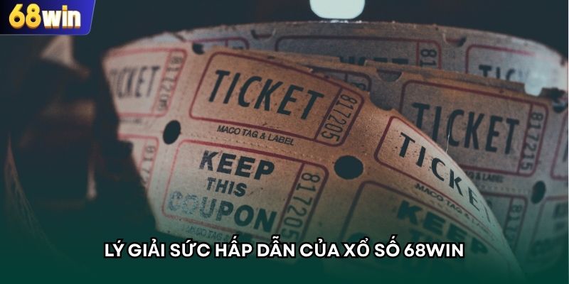 Lý giải sức hấp dẫn của xổ số 68WIN