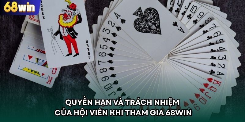 Quyền hạn và trách nhiệm của hội viên khi tham gia 68WIN