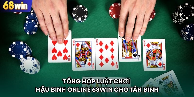 Tổng hợp luật chơi mậu binh online 68WIN cho tân binh