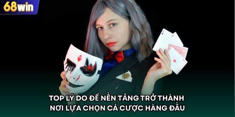 Top lý do để nền tảng trở thành nơi lựa chọn cá cược hàng đầu